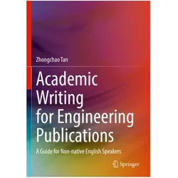 Academic Writing for Engineering Publications, Fachbücher von Zhongchao Tan