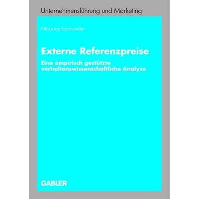 Externe Referenzpreise, Taschenbuch von Maurice Eschweiler, Betriebswirtschaftlicher Verlag Gabler, 978-3-8349-0184-2