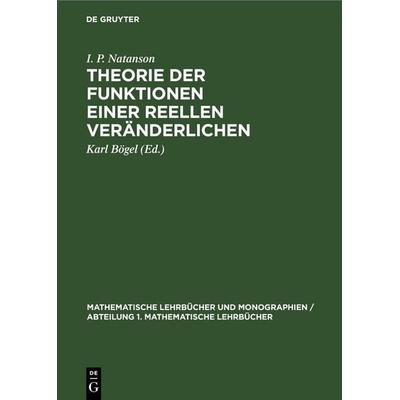 Theorie der Funktionen einer reellen Veränderlichen, Gebundene Ausgabe von I. P. Natanson, De Gruyter, 978-3-11-254561-4