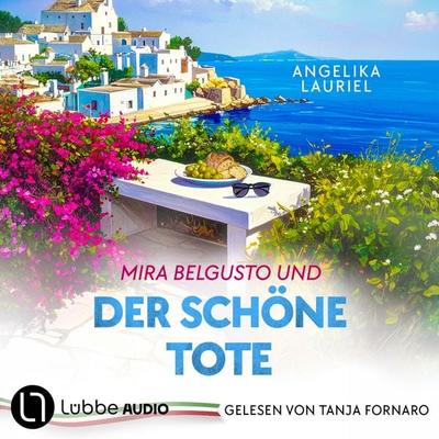 Mira Belgusto und der schöne Tote - Italien-Genusskrimis, Teil 2 - Angelika Lauriel, Audio, 9783754021729