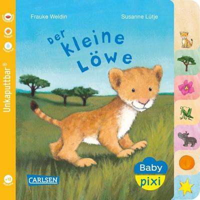 Baby Pixi (unkaputtbar) 104: Der kleine Löwe, Taschenbuch von Susanne Lütje, Carlsen, 978-3-551-05320-6