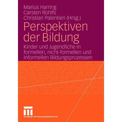 Perspektiven der Bildung, Taschenbuch von Marius Harring,Carsten Rohlfs,Christian Palentien, VS Verlag für Sozialwissenschaften, 978-3-531-15335-3