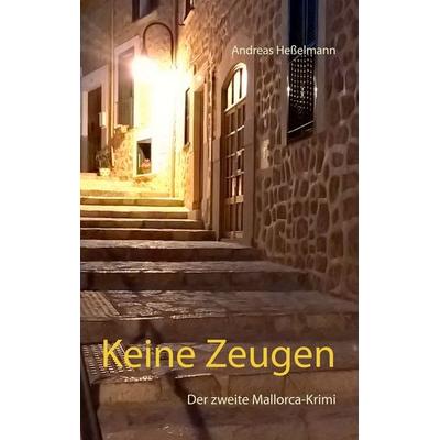 Keine Zeugen, Taschenbuch von Andreas Hesselmann, Twentysix Crime, 978-3-7407-4341-3