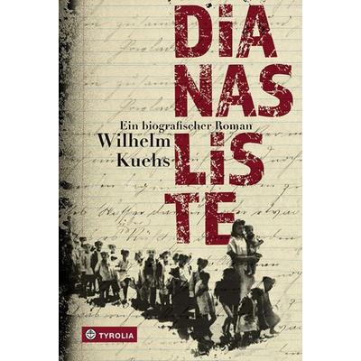 Dianas Liste, Gebundene Ausgabe von Wilhelm Kuehs, Tyrolia, 978-3-7022-3597-0