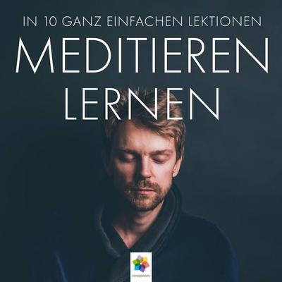 Meditieren lernen - Minddrops, Audio, 4056813167092