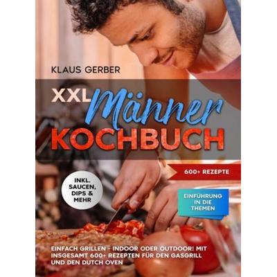 XXL Männer Kochbuch, Taschenbuch von Klaus Gerber, Bookmundo, 978-94-037-4950-1