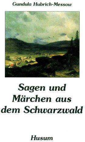 Gundula Hubrich-Messow - Sagen und Märchen aus dem Schwarzwald - Preis vom 04.10.2026 03:51:26 h