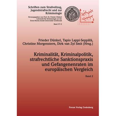 Kriminalität, Kriminalpolitik, strafrechtliche Sanktionspraxis und Gefangenenraten im europäischen Vergleich, Taschenbuch von , Forum Vlg Godesberg,