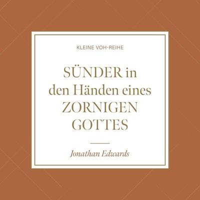 Sünder in den Händen eines zornigen Gottes - Jonathan Edwards, Audio, 4260614060678
