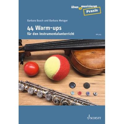 44 Warm-ups für den Instrumentalunterricht, Taschenbuch von Barbara Busch,Barbara Metzger, Schott Music Ltd, 978-3-7957-3172-4