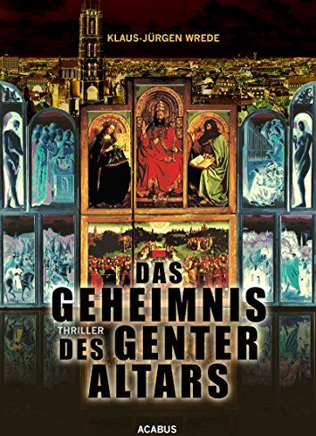 Klaus-Jürgen Wrede - Das Geheimnis des Genter Altars: Thriller - Preis vom 09.10.2026 07:28:09 h