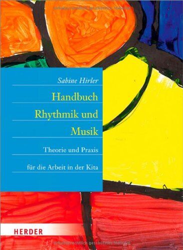 Sabine Hirler - Handbuch Rhythmik und Musik: Theorie und Praxis für die Arbeit in der Kita - Preis vom 16.10.2026 11:41:07 h