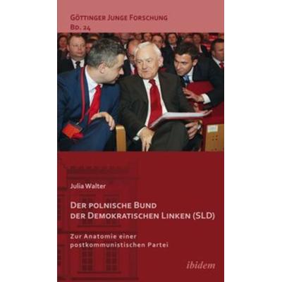 Der polnische Bund der Demokratischen Linken (SLD), Taschenbuch von Julia Walter, Ibidem, 978-3-8382-0799-5
