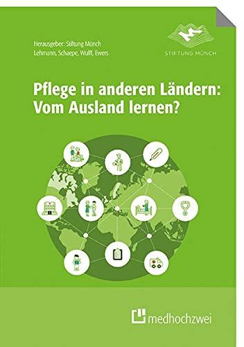 Yvonne Lehmann - Pflege in anderen Ländern: Vom Ausland lernen? - Preis vom 09.10.2026 07:28:09 h