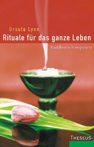 Ursula Lyon - Rituale für das ganze Leben: Buddhistisch inspiriert - Preis vom 04.10.2026 03:51:26 h