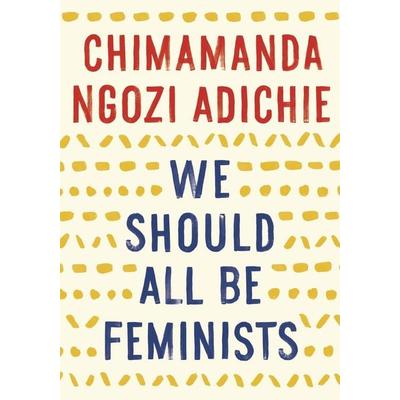 We Should All Be Feminists, Taschenbuch von Chimamanda Ngozi Adichie, Random House LLC US, 978-1-101-91176-1