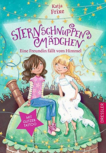 Katja Frixe - Sternschnuppenmädchen: Eine Freundin fällt vom Himmel - Preis vom 06.10.2026 07:26:00 h