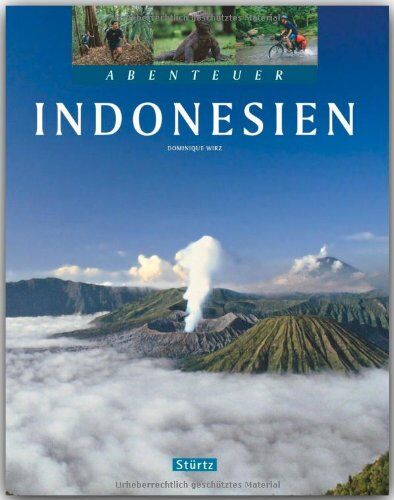 Dominique Wirz - Abenteuer INDONESIEN - Ein Bildband mit über 270 Bildern auf 128 Seiten - STÜRTZ Verlag - Preis vom 10.10.2026 11:48:34 h