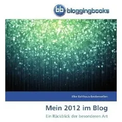 Mein 2012 im Blog, Ratgeber von Elke Balthaus-Beiderwellen