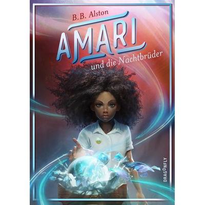 Amari und die Nachtbrüder, Gebundene Ausgabe von B. B. Alston, Dragonfly