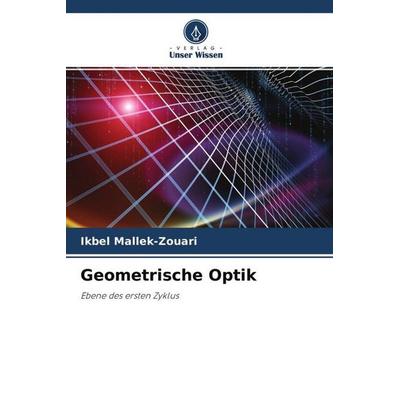 Geometrische Optik, Taschenbuch von Ikbel Mallek-Zouari, Verlag Unser Wissen, 978-620-4-70811-9