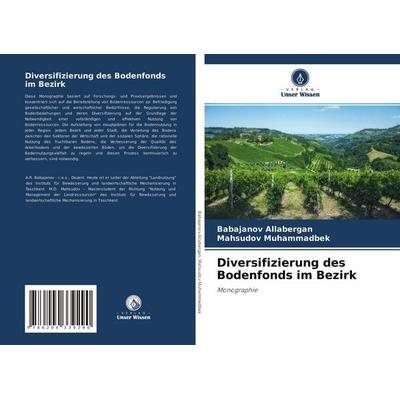 Diversifizierung des Bodenfonds im Bezirk, Taschenbuch von Babajanov Allabergan,Mahsudov Muhammadbek, Verlag Unser Wissen, 978-620-4-33929-0