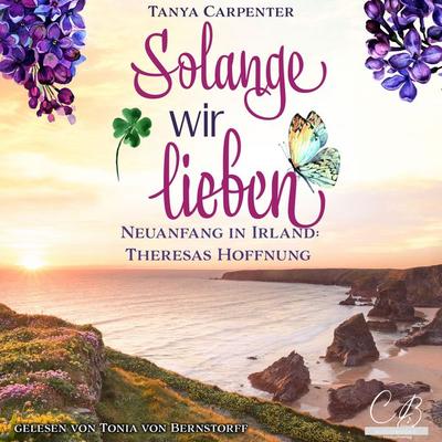 Solange wir lieben – Neuanfang in Irland - Tanya Carpenter, Audio, 4099995962512