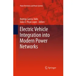 Electric Vehicle Integration into Modern Power Networks, Fachbücher von Rodrigo Garcia-Valle, João A. Peças Lopes