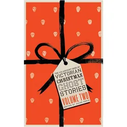 The Valancourt Book of Victorian Christmas Ghost Stories, Volume Two, Belletristik von Grant Allen, Eliza Lynn Linton