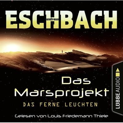 Das ferne Leuchten - Das Marsprojekt, Teil 1 - Andreas Eschbach, Audio, 9783838795232