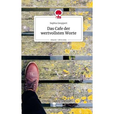 Das Cafe der wertvollsten Worte. Life is a Story - story.one, Gebundene Ausgabe von Sophia Geuppert, Story.one publishing, 978-3-7115-1678-7
