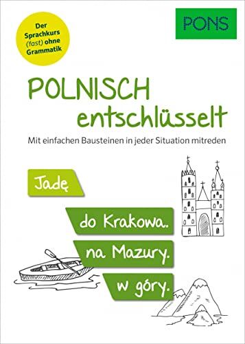 PONS Polnisch entschlüsselt: Polnisch lernen (fast) ohne Grammatik - mit einfachen Bausteinen in jeder Situation mitreden (PONS Entschlüsselt) - Preis vom 09.10.2026 07:28:09 h