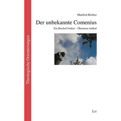 Richter, M: Der unbekannte Comenius, Taschenbuch von Manfred Richter, Lit Verlag, 978-3-643-14800-1