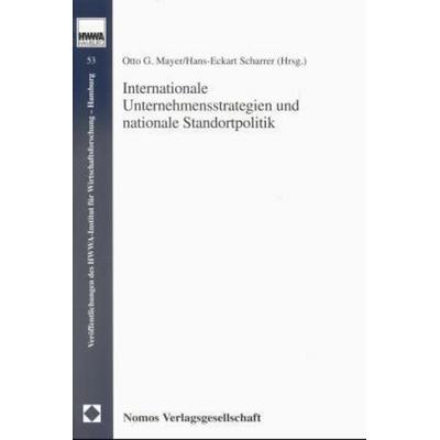 Internationale Unternehmensstrategien und nationale Standortpolitik, Taschenbuch von Otto G. Mayer,Hans-Eckart Scharrer, Nomos, 978-3-7890-6359-6