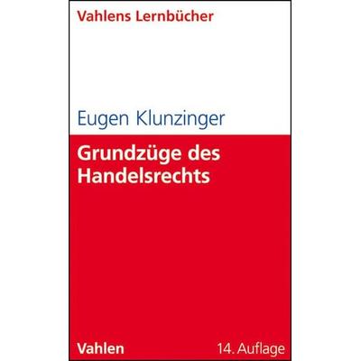 Grundzüge des Handelsrechts, Taschenbuch von Eugen Klunzinger, Vahlen, Franz, 978-3-8006-3805-5