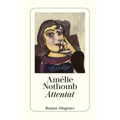Attentat, Taschenbuch von Amélie Nothomb, Diogenes Verlag AG