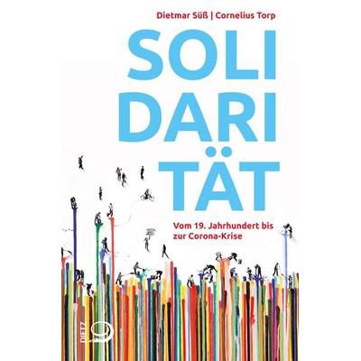 Solidarität, Taschenbuch von Dietmar Süss,Cornelius Torp, Verlag J.H.W. Dietz Nachf. GmbH, 978-3-8012-0622-2