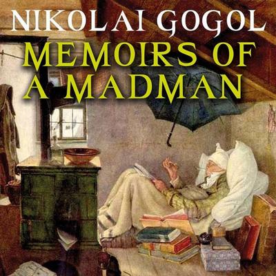 Memoirs of a Madman - Nikolai Wassiljewitsch Gogol, Audio, 4099995519365