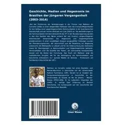 Geschichte, Medien und Hegemonie im Brasilien der jüngeren Vergangenheit (2003-2, Fachbücher von Matheus de Carvalho Leibo
