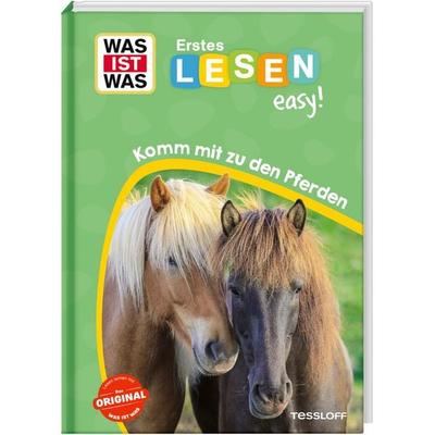 WAS IST WAS Erstes Lesen easy! Komm mit zu den Pferden, Gebundene Ausgabe von Sonja Meierjürgen, Tessloff Verlag Ragnar Tessloff GmbH & Co. KG,