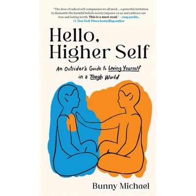 Hello, Higher Self, Gebundene Ausgabe von Bunny Michael, Workman, 978-0-316-47156-5