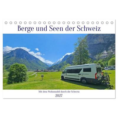 Berge und Seen der Schweiz - Mit dem Wohnmobil durch die Schweiz (Tischkalender 2027 DIN A5 quer), CALVENDO Monatskalender