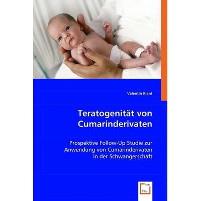 Klant, V: Teratogenität von Cumarinderivaten, Taschenbuch von Valentin Klant, VDM, 978-3-639-02564-4