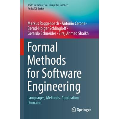Formal Methods for Software Engineering, Taschenbuch von Markus Roggenbach,Antonio Cerone,Bernd-Holger Schlingloff,Gerardo Schneider,Siraj Ahmed