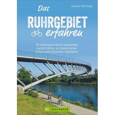 Das Ruhrgebiet erfahren, Taschenbuch von Karsten-Thilo Raab, Bruckmann, 978-3-7343-1378-3