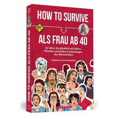 How To Survive als Frau ab 40, Taschenbuch von Dagmar da Silveira Macêdo, Schwarzkopf & Schwarzkopf Media
