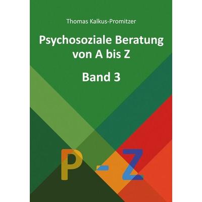 Psychosoziale Beratung von A bis Z, Taschenbuch von Thomas Kalkus-Promitzer, BoD – Books on Demand, 978-3-8192-6834-2