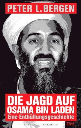 Bergen, Peter L. - Die Jagd auf Osama Bin Laden: Eine Enthüllungsgeschichte - Preis vom 11.10.2026 03:10:56 h