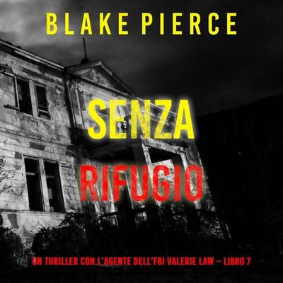 Senza rifugio (Un thriller con l'agente dell'FBI Valerie Law – Libro 7) - Blake Pierce, Audio, 9798341587045