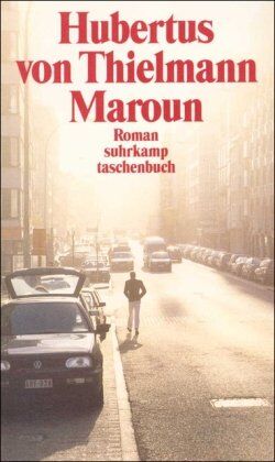 Thielmann, Hubertus von - Maroun: Roman (suhrkamp taschenbuch) - Preis vom 09.10.2026 07:28:09 h
